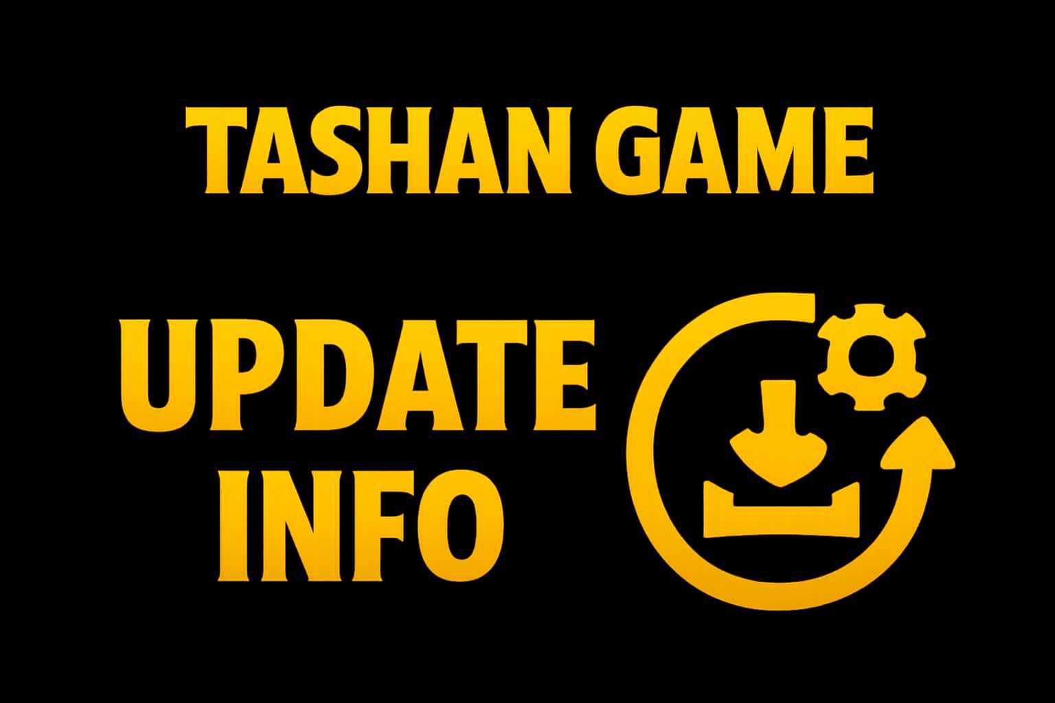 A neutral informational graphic about Tashan Game updates.